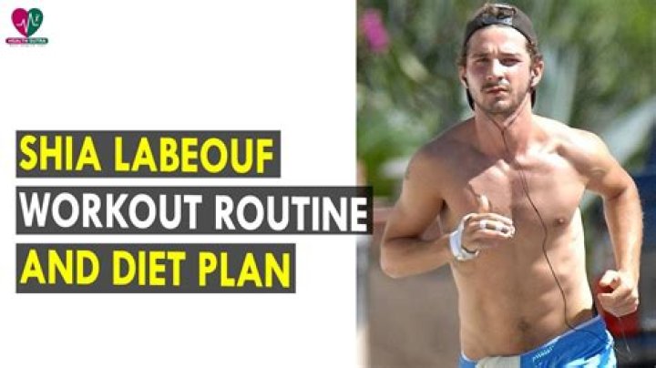 Shia LaBeouf Workout Routine Diet Plan